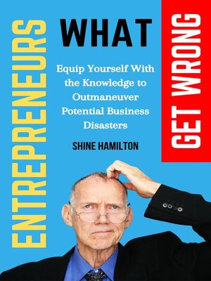 cover image of What Entrepreneurs Get Wrong